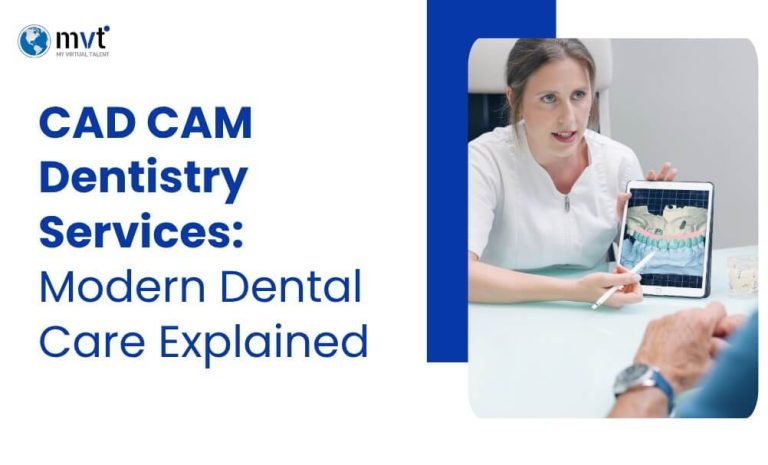 CAD CAM Dentistry Services: Modern Dental Care Explained